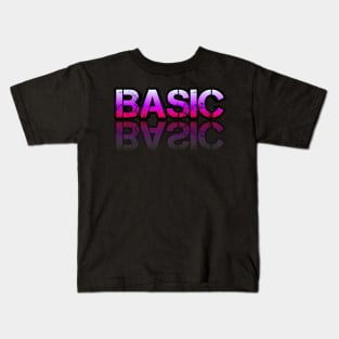 Basic - Graphic Typography - Funny Humor Sarcastic Slang Saying - Pink Gradient Kids T-Shirt